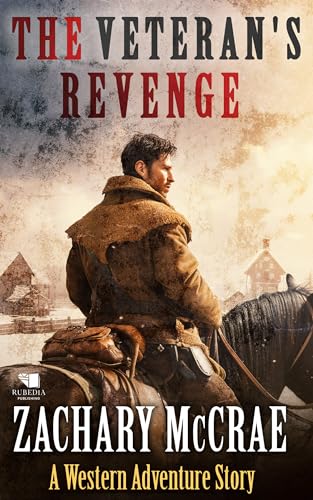 The Veteran's Revenge: A Classic Western Adventure