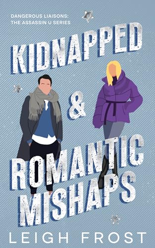 Kidnapped & Romantic Mishaps: Dangerous Liaisons