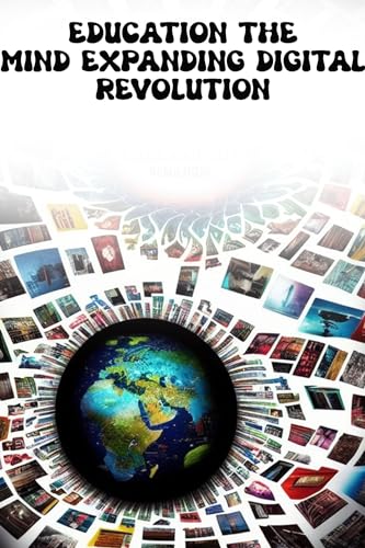 Mind Expansion in Education The Digital Revolution by Hallie Stone ...