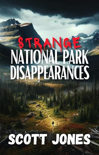 Strange National Park Disappearances: Volume 1