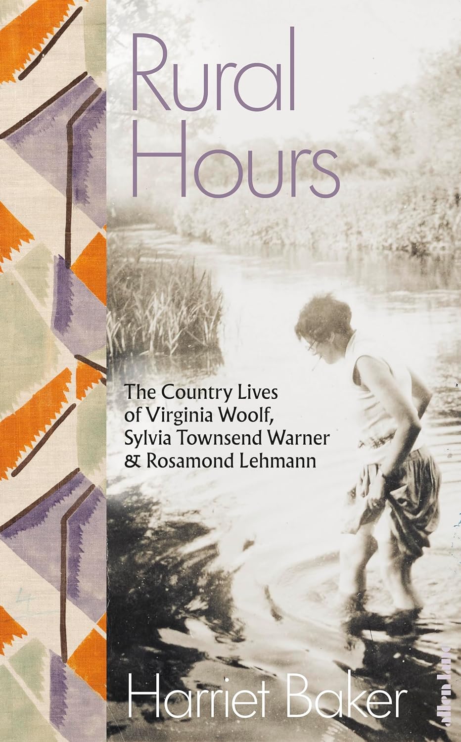 Rural Hours: The Country Lives of Virginia Woolf, Sylvia Townsend Warner, and Rosamond Lehman