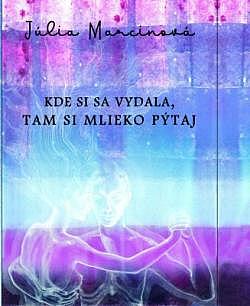 Kde si sa vydala, tam si mlieko pýtaj