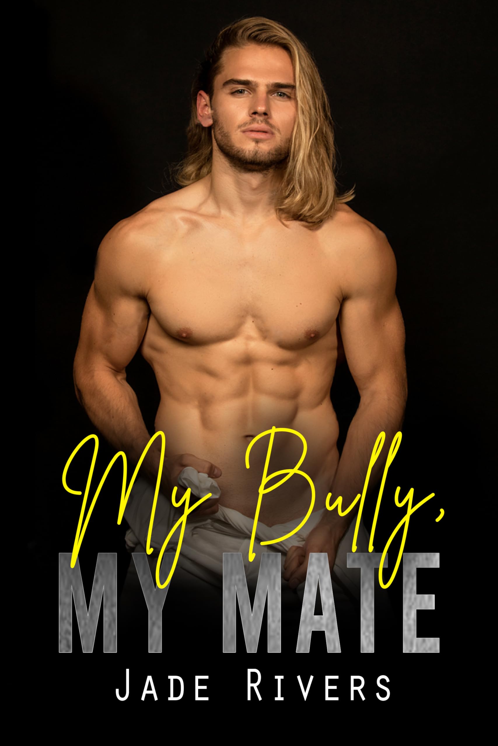 My Bully, My Mate by Jade Rivers Goodreads