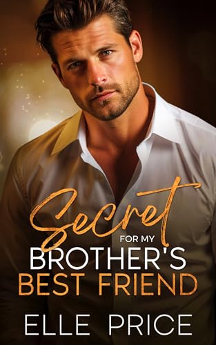 Secret For My Brother's Best Friend