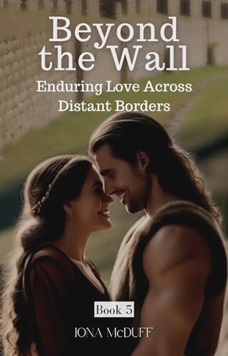 Beyond the Wall: Enduring Love Across Distant Borders: Book 5