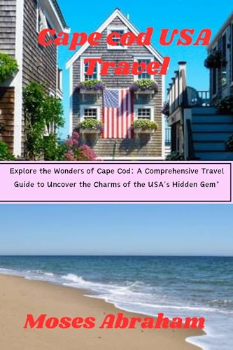 Cape cod USA travel guide: "Explore the Wonders of Cape Cod: A 