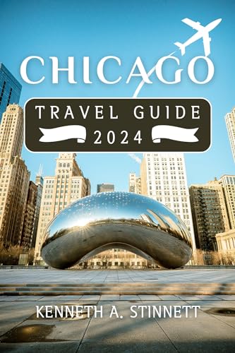 Chicago travel guide 2024: Discover the Windy City’s Hidden Gems: A