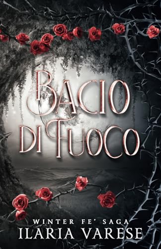 Bacio di Fuoco (Winter Fe' Saga, Vol. 2)
