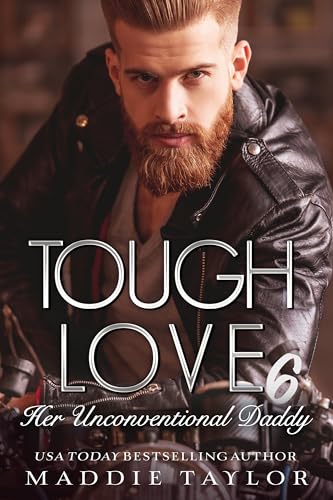 Tough Love 6: Her Unconventional Daddy