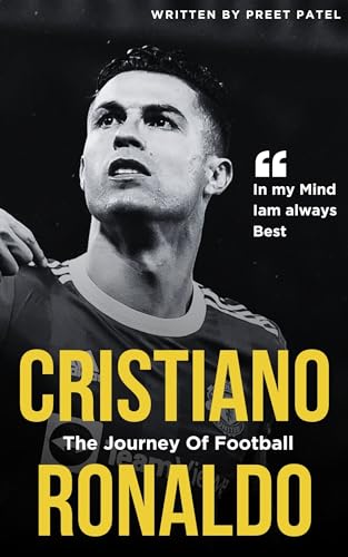 Cristiano Ronaldo Biography Book - Inspiring Journey of a Football Legend: Cristiano Ronaldo Unmasked: The Unforgettable Biography Experience
