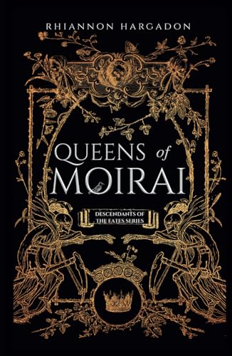 Queens of Moirai (Descendants of The Fates, #1)