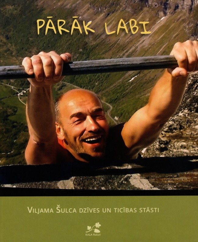 Pārāk labi. Viljama Šulca dzīves un ticības stāsti