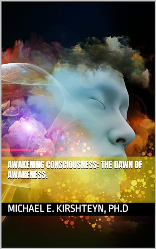 Awakening Consciousness: The Dawn of Awareness.