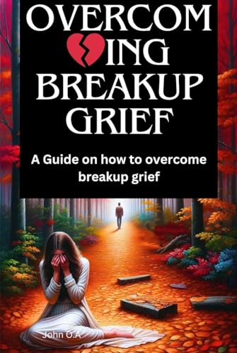 How To Overcome Grief From A Breakup – MSTN