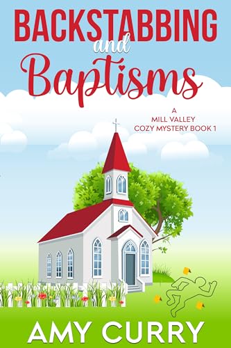 Backstabbing and Baptisms: A Mill Valley Cozy Mystery