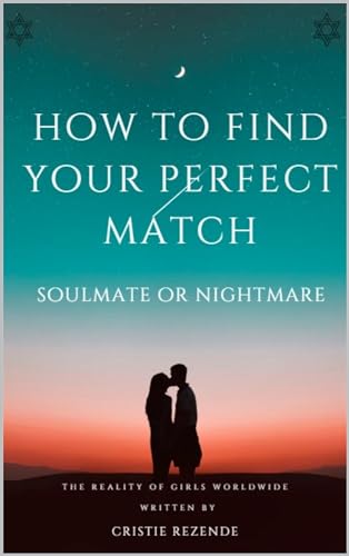 How to Find your perfect match : Soulmate or Nightmare by Cristie ...