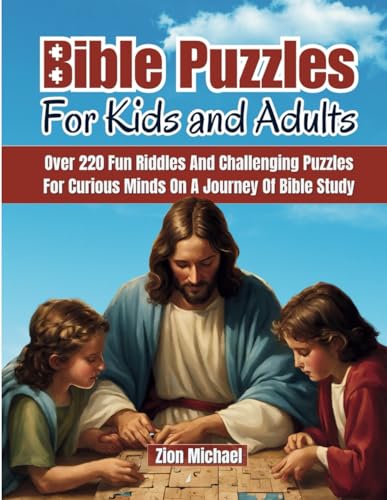 Bible Puzzles For Kids and Adults: Over 220 fun riddles and challenging puzzles for Curious