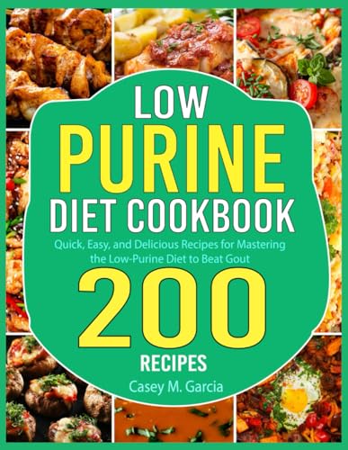 Low Purine Diet Cookbook: Quick, Easy, and Delicious Recipes for ...