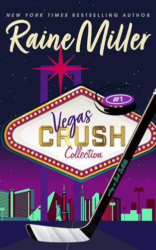 A Vegas Crush Collection #1: Hockey Love Stories: Crushed, Sin Shot, Red Rocket