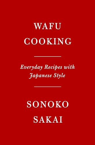 Wafu Cooking: Everyday Recipes with Japanese Style: A Cookbook
