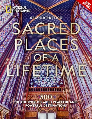 Sacred Places of a Lifetime: 500 of the World's Most Peaceful and Powerful Destinations