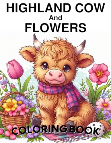 Highland Cow And Flowers Coloring Book: 55 Adorable Baby Highland Cow