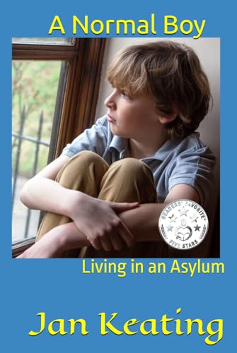 A Normal Boy: Living in an Asylum by Jan Keating | Goodreads