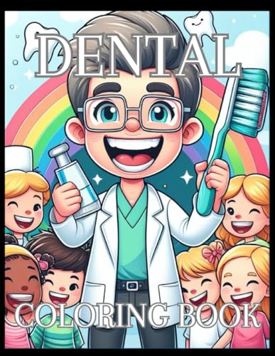 Dental Coloring Book: The Ultimate Birthday Gift For Adult And Kids