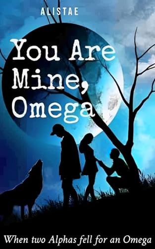 You Are Mine, Omega