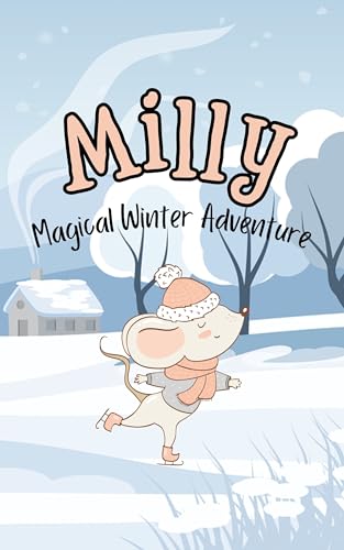 Milly Magical Winter Adventure: A Story for Kids about Adventure in the Winter