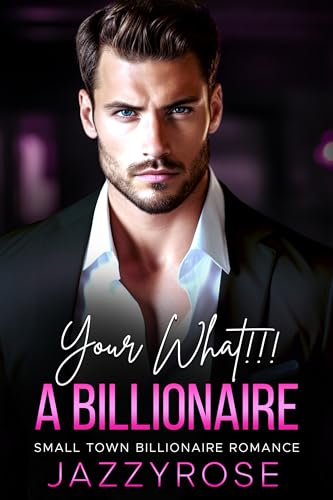 You're What!!! A Billionaire