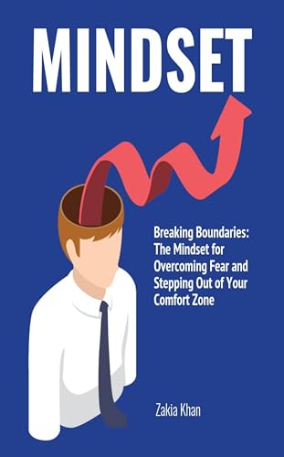 MINDSET: Breaking Boundaries: The Mindset for Overcoming Fear and ...