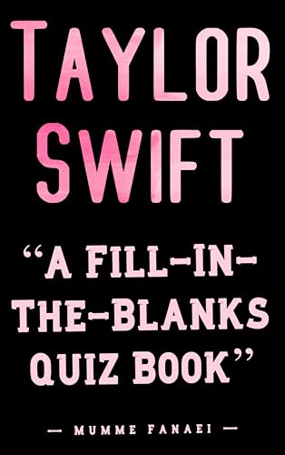Taylor Swift: 22 Fill-In-The-Blanks Taylor Swift Quizzes! Let's Put Your Swiftie Status To The Test