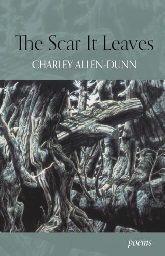 The Scar It Leaves by Charley Allen-Dunn | Goodreads