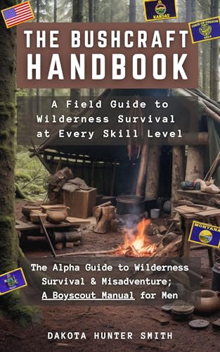 The Bushcraft Handbook: A Field Guide to Wilderness Survival at Every ...