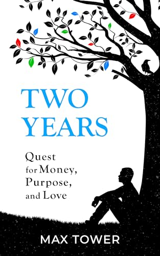 Two Years: Quest for Money, Purpose, and Love