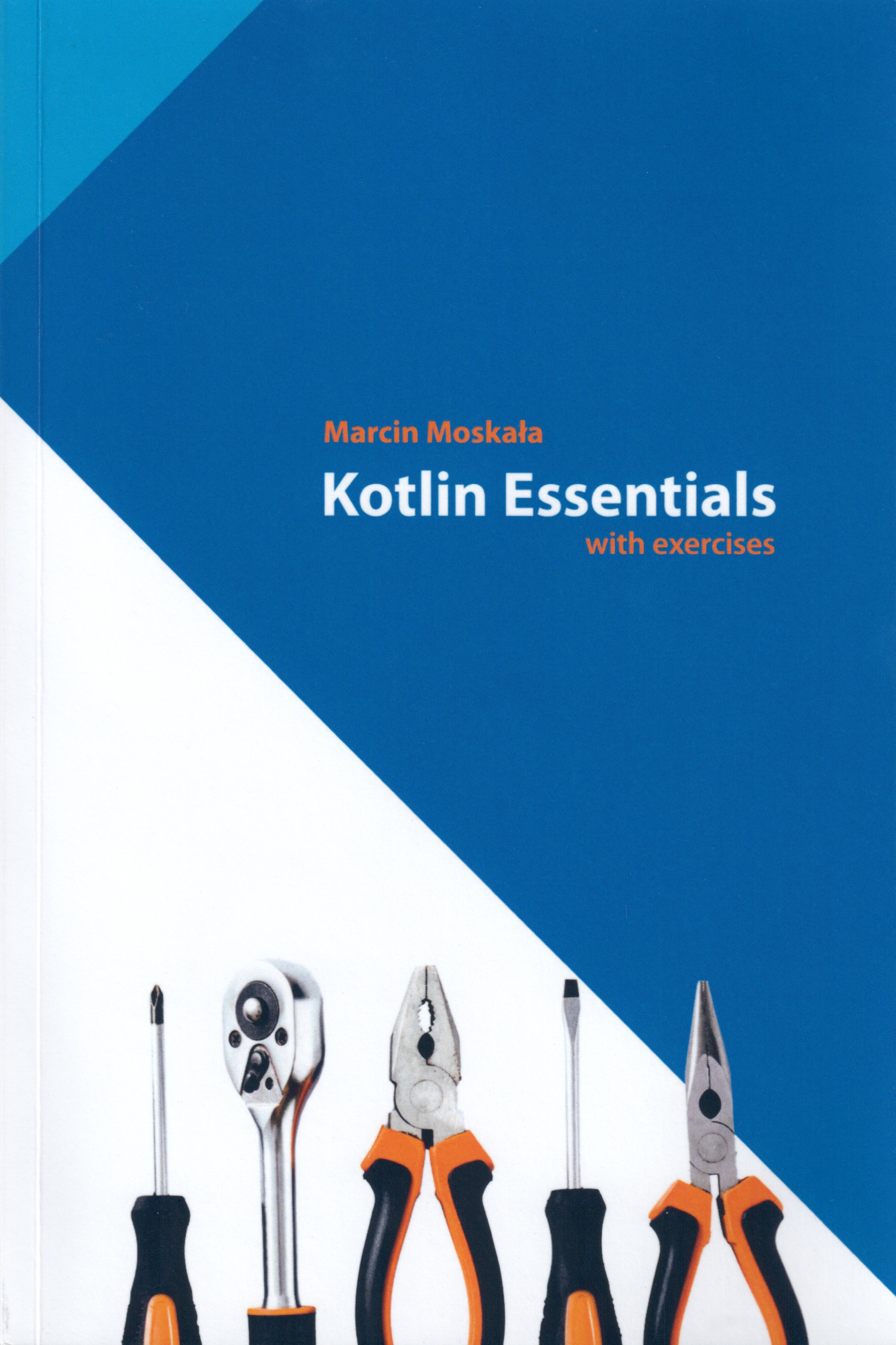 Kotlin Essentials (Kotlin for Developers Book 1) by Marcin Moskała ...