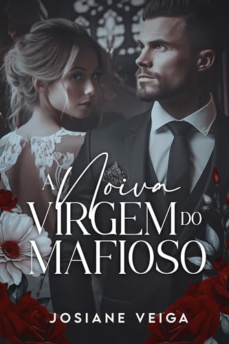 A Noiva Virgem do Mafioso (Máfia Tirreno Livro 1)