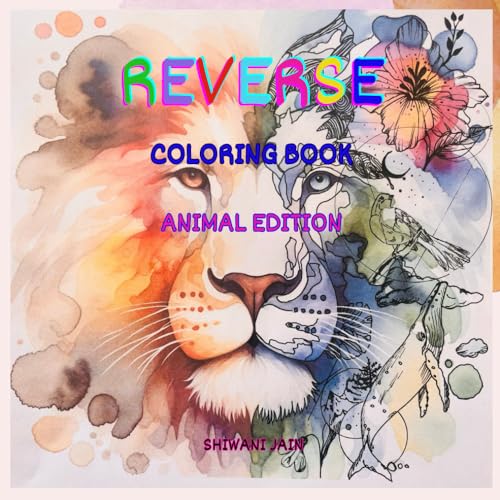 Reverse Coloring Book for Adults: Animal Watercolor Reverse Coloring ...