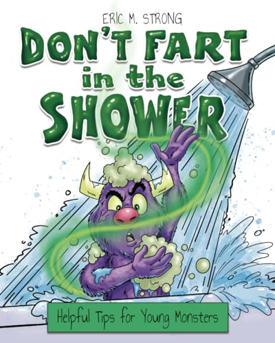 Don’t Fart in the Shower: Helpful Tips for Young Monsters
