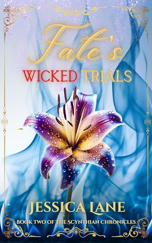 Fate's Wicked Trials: Book 2 of the Scythian Chronicles