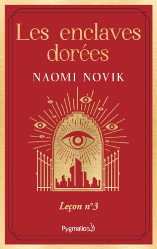 Les Enclaves dorées (Scholomance, #3)