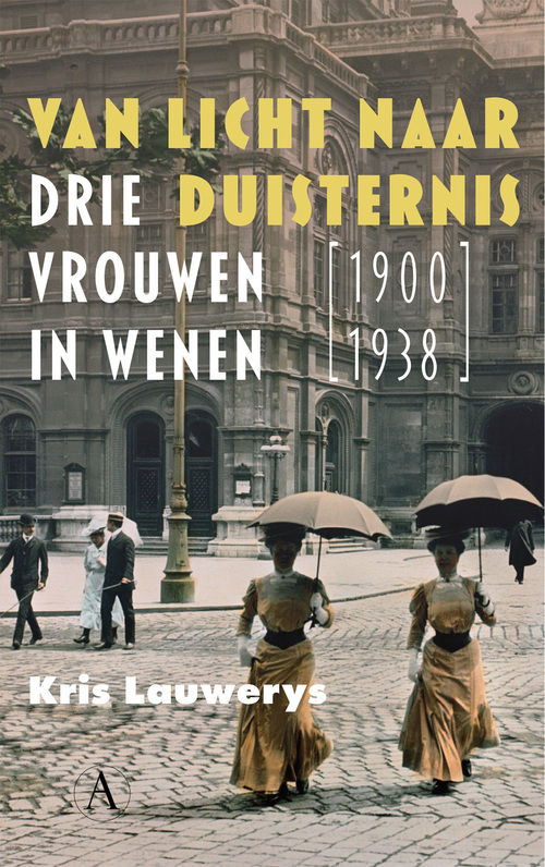 Van licht naar duisternis: drie vrouwen in Wenen [1900-1938]