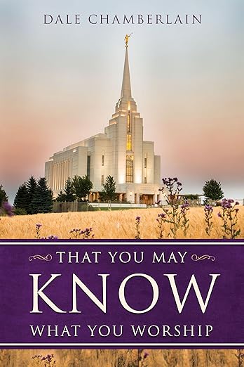 That You May Know What You Worship [Paperback] Dale R. Chamberlain