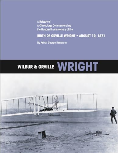 Wilbur and Orville Wright: A Chronology Commemorating the One-Hundredth ...