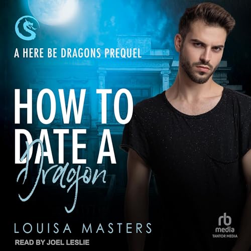 How to Date a Dragon (Here Be Dragons #0.5)