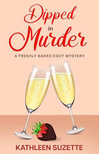 Dipped in Murder: A Freshly Baked Cozy Mystery