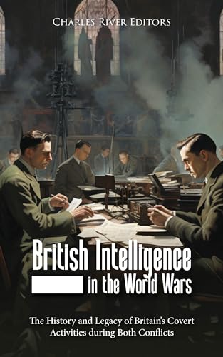 The History and Legacy of Britain’s Covert Activities during Both Conflicts