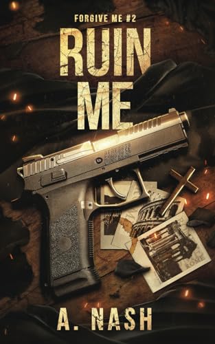 Ruin Me (Forgive Me #2)