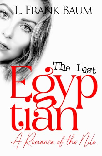 The Last Egyptian: A Romance of the Nile: fantasy romance books for